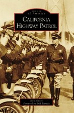 Rick Mattos California Highway Patrol (Poche) Images of America