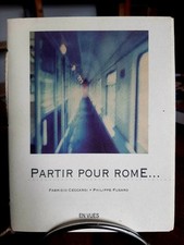 Fabrizio Ceccardi, Philippe Fusaro. : Partir pour Rome.