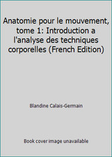 Anatomie pour mouvement - anatomie,