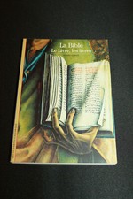 La Bible - Le livre, les