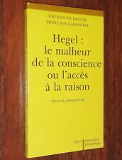 Jarczyk Labarrière HEGEL LE MALHEUR DE LA CONSCIENCE OU L'ACCES A LA RAISON 1989
