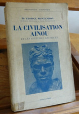 Montandon  LA CIVILISATION AÏNOU Et Les Cultures Arctiques Payot 1937