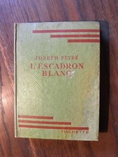 JOSEPH PEYRE - L'ESCADRON BLANC / HACHETTE