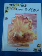 Livre TUPPERWARE " Les Buffets " Tome 2 - 80 Recettes de cuisine Voir Sommaire