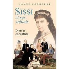 Livre Sissi Et Ses Enfants - Drames Et Conflits