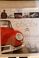 LES 90 ANS DE CITROËN (JEAN PIERRE FOUCAULT, EDITE EN 2009)