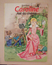 Livre enfant Caroline fait du cinéma Pierre Probst 2007