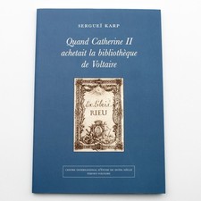 Sergueï Karp - Quand Catherine II achetait la bibliothèque de Voltaire - 1999