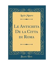 Le Antichita De la Citta di