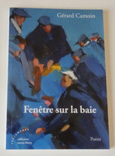 Gérard Camoin Fenêtre sur la baie  Fanch Moal bretagne Douarnenez poésie 2014