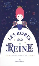 LES ROBES DE LA REINE - Atelier Saje - V2121812