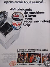 PUBLICITÉ 1968 LESSIVE SKIP 49 FABRICANTS DE MACHINES À LAVER VOUS RECOMMANDENT