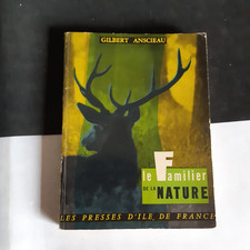 Le familier de la nature - Gilbert Anscieau - Presses d'I d France ILLUSTRE 1971