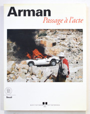 ARMAN Passage à l'acte. Catalogue exposition 2001, Skira Mamac Art contemporain