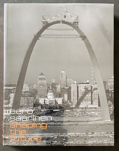 Eero saarinen shaping the - shaping,