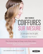 Coiffures sur mesure: 75 tutos