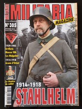 MILITARIA n°305 du 12/2010; 1914-1918 Stahlheilm/ La chemise du soldat/ Mauser