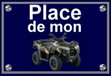 plaque " PLACE DE MON QUAD KYMCO 550 I MXU sable " ( idée cadeau  anniversaire )