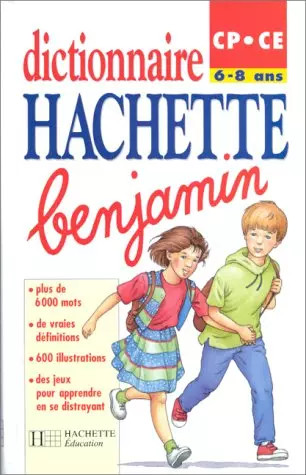 Dictionnaire hachette benjamin - dictionnaire,