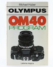 Livre Sur L'Olympus OM40 OM 40 Programme Laterna Magica Michael Huber
