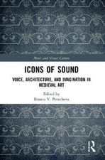 Bissera Pentcheva Icons of Sound (Poche) Music and Visual Culture