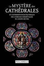 Fulcanelli Le Mystère des cathédrales et l'interprétation ésotérique des (Poche)