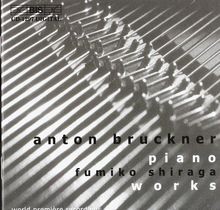 Bruckner - Piano Works de Fumiko Shiraga | CD | état très bon