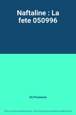 Naftaline : La fete 050996, De