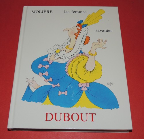 Moliere dubout les femmes - ,