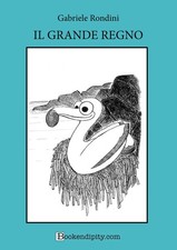 Gabriele Rondini Il grande regno (Poche)
