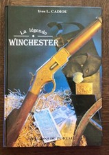 GRAND LIVRE « LA LÉGENDE WINCHESTER » de Yves Cadiou 1991 Livre incontournable