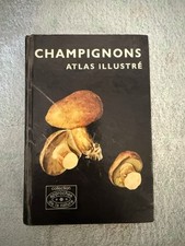 CHAMPIGNONS : ATLAS ILLUSTRE - COLLECTION "APPROCHES DE LA NATURE" / ILLUSTRA...