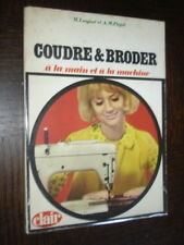 COUDRE & BRODER A LA MAIN ET A LA MACHINE - M. Luquat E.M. Pajot 1968