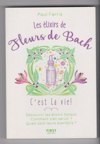 Les elixirs des fleurs - les, bach