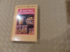 Ginette Mathiot  JE SAIS FAIRE LES CONSERVES  Editions FRANCE LOISIRS 1998
