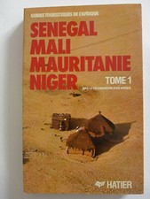 Guides touristiques de l'Afrique. Sénégal, Mali, Mauritanie, Niger. Tome 1 