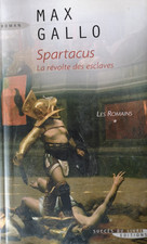 Livre SPARTACUS la révolte des esclaves de Max GALLO Romains Galdiateurs
