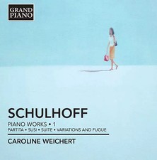 Piano Works • 1, Erwin Schulhoff, Caroline Weichert