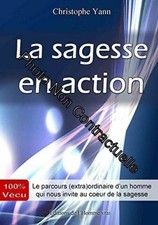La sagesse en action - Le parcours (extra)ordinaire d'un homme qui nous