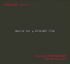 Desire for a Straight Line [Digipak] by Prester John/Shawn Persinger [CD] NEUF