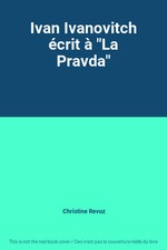 Ivan Ivanovitch écrit à "La Pravda", Christine Revuz