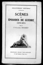 Scènes et épisodes de guerres, 1870 - 1871, Lt Colonel Rousset, assez rare