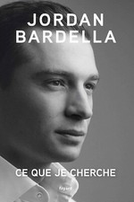 Ce que je cherche Jordan Bardella