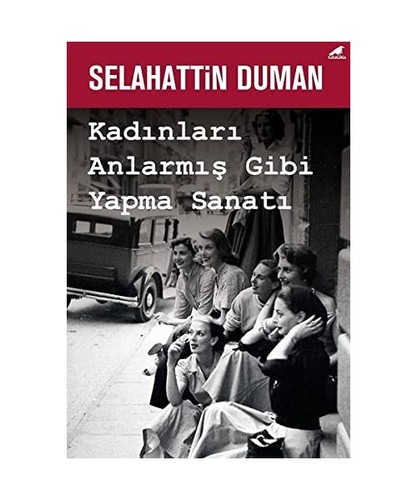Kadinlari anlarmis gibi yapma - anlarmis,