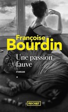 Une passion fauve - Françoise Bourdin