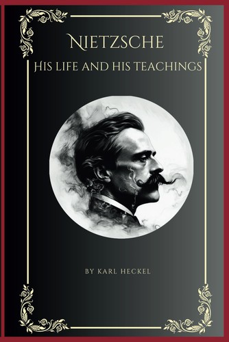 Nietzsche his life and - his,