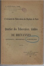 THIEL - LE QUARTIER DES TUBERCULEUX ADULTES DE BREVANNES-LIVRE ANCIEN RARE -1909