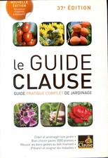 GUIDE CLAUSE. Guide complet du jardinage