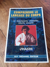 Comprendre le langage du corps LE DIAGNOSTIC ORIENTAL SELON OHASHI 1997 310 P