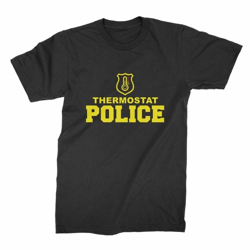 Thermostat police shirt funny - police,
